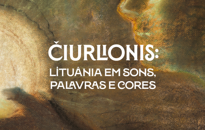 Čiurlionis: Lituânia em Sons, Palavras e Cores
